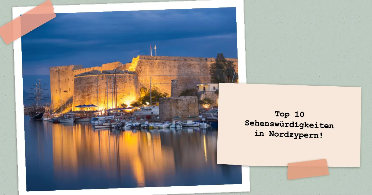 Top 10 Sehenswürdigkeiten in Nordzypern